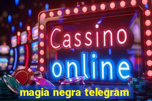 magia negra telegram